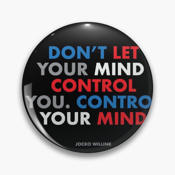 Item preview, "Don't let your mind control you. Control your mind." Jocko Willink designed and sold by claudia-67.
