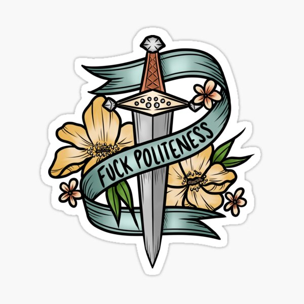F*ck Politeness Sticker
