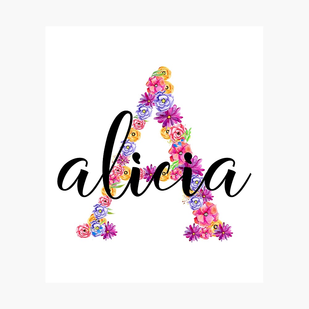 Alicia Name + A Letter Poster for Sale by bahjaghraf