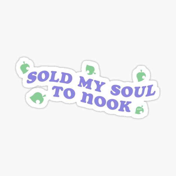 J'ai vendu mon âme à Nook Sticker