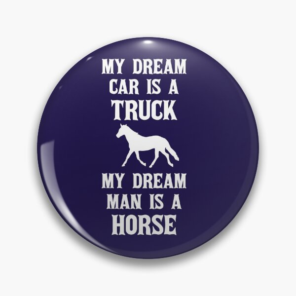 Item preview, My Dream Car Is A Truck My Dream Man Is A Horse designed and sold by jaygo.