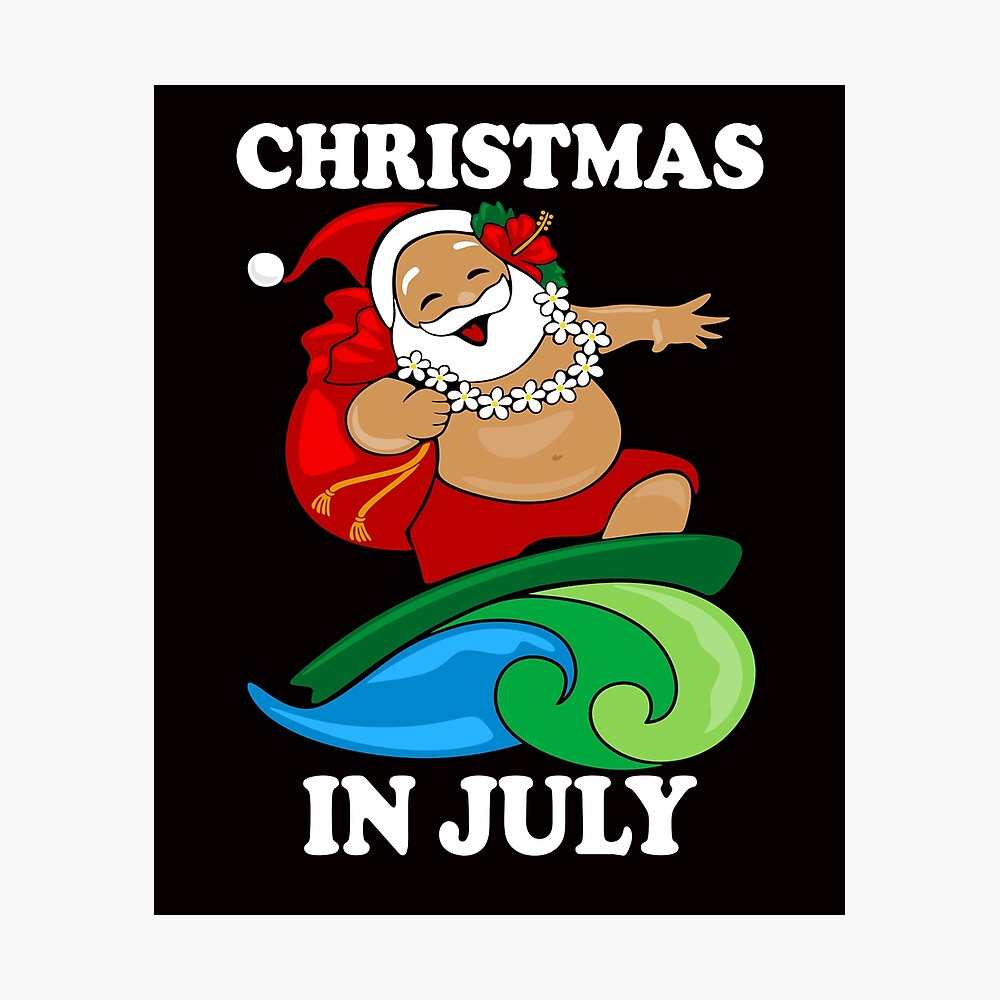 Download Hawaiian Aloha Holiday Beach Party Funny Santa Claus Surfing Christmas In July Poster By Pcreations Redbubble