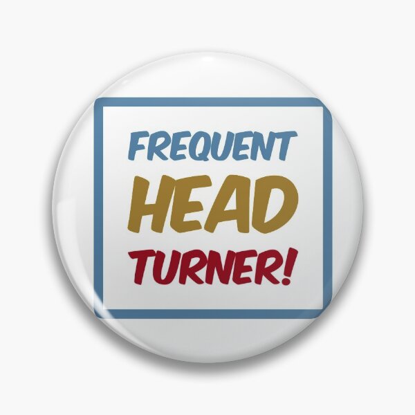Item preview, Frequent Head Turner! designed and sold by OfferHeat.