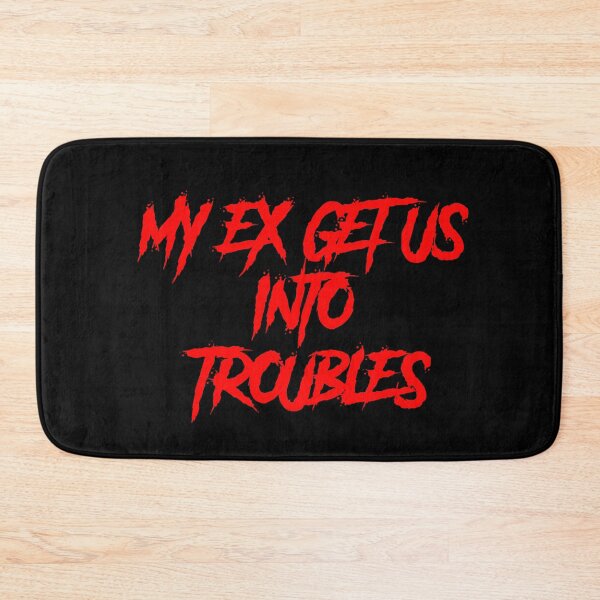 Item preview, MY EX GET US INTO TROUBLES designed and sold by TheDevilStore.