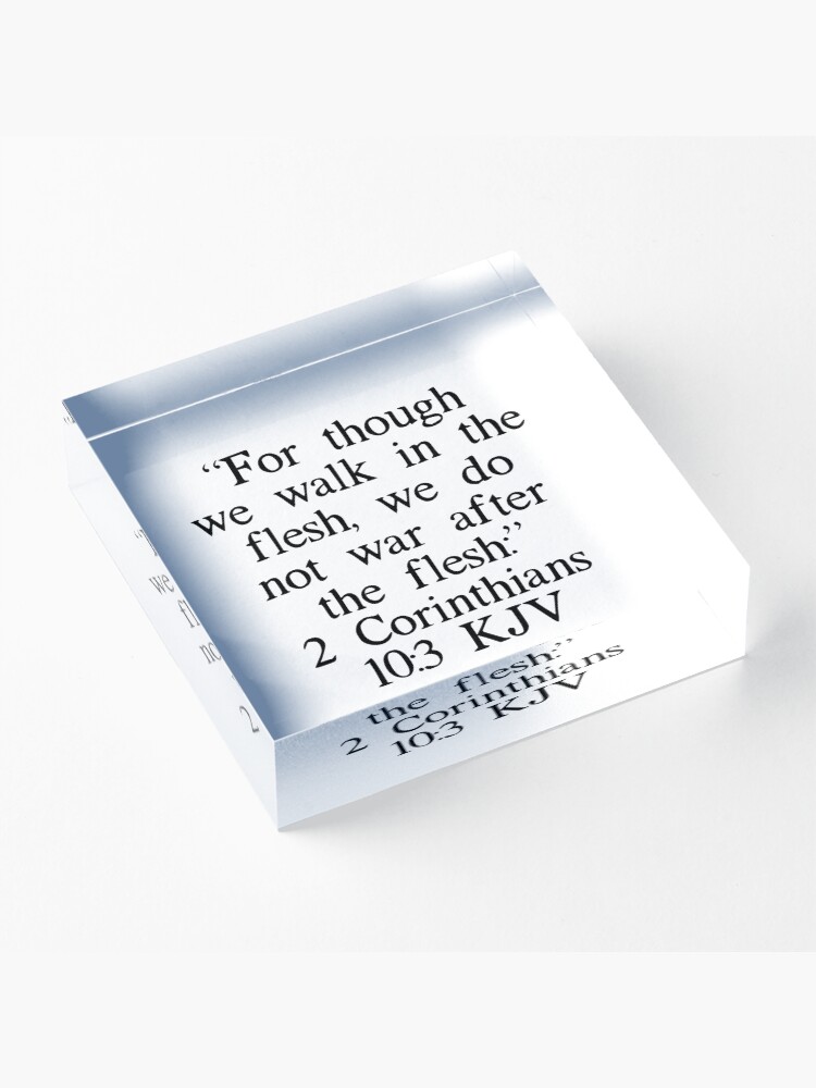 Alternate view of 2 Corinthians 10:3 KJV Acrylic Block