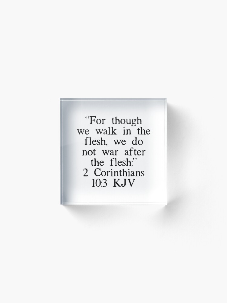 Alternate view of 2 Corinthians 10:3 KJV Acrylic Block