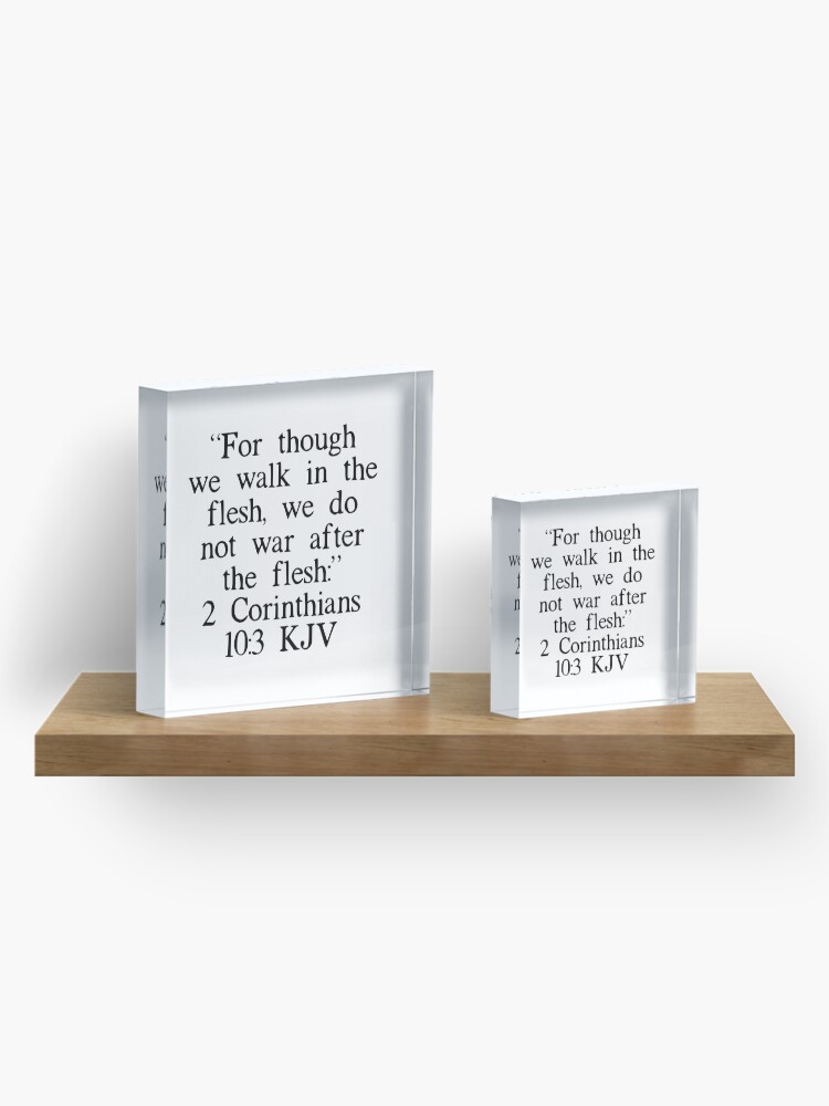 Alternate view of 2 Corinthians 10:3 KJV Acrylic Block