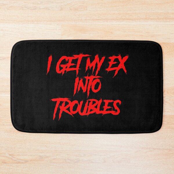 Item preview, I GET MY EX INTO TROUBLES designed and sold by TheDevilStore.