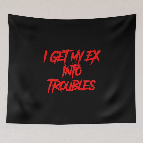 Item preview, I GET MY EX INTO TROUBLES designed and sold by TheDevilStore.