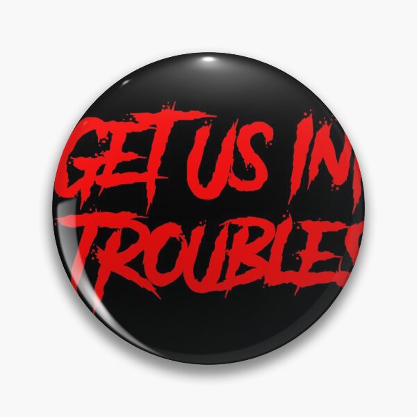 Item preview, I GET US INTO TROUBLES designed and sold by TheDevilStore.
