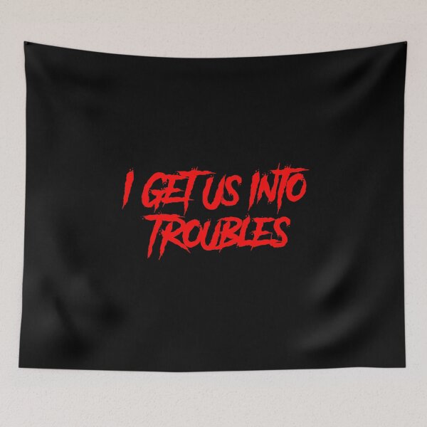 Item preview, I GET US INTO TROUBLES designed and sold by TheDevilStore.