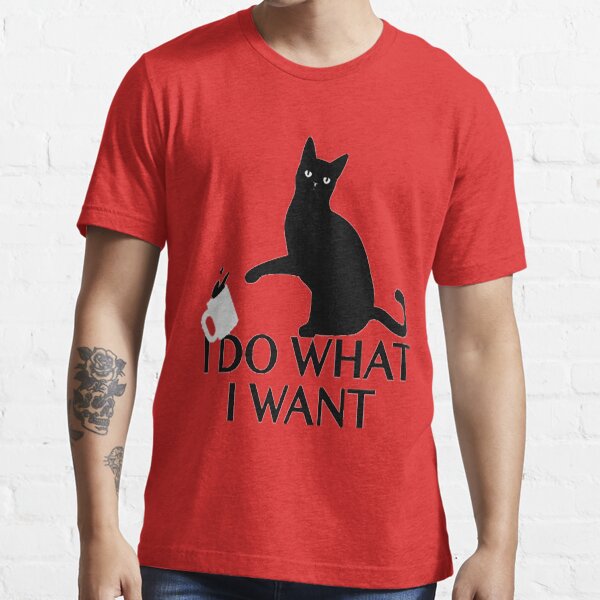 "I do what I want Tshirt Funny cat tshirt" Tshirt for Sale by