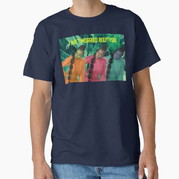 I Ain't Worried 2 Classic T-Shirt