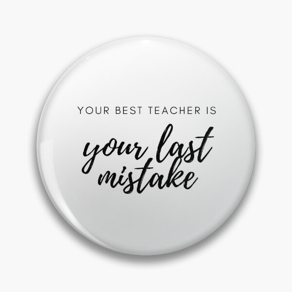 Item preview, Your best teacher is your last mistake designed and sold by elzeecrafts.