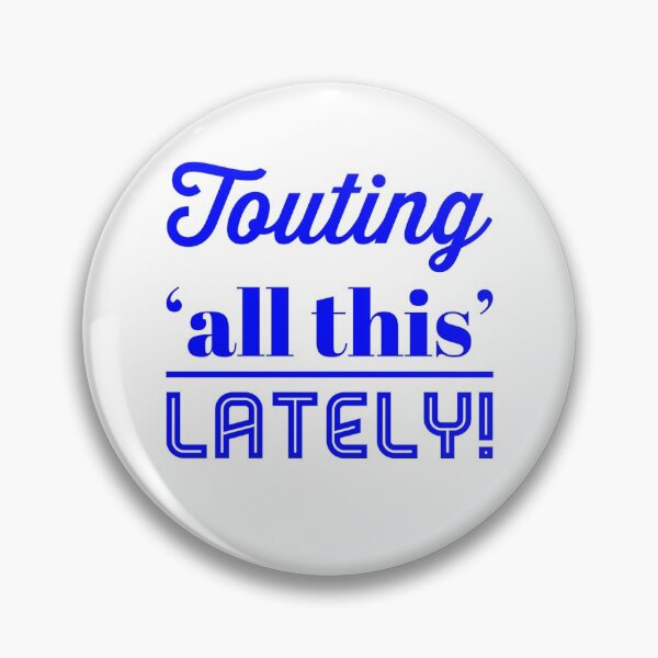 Item preview, Touting 'All This' Lately! designed and sold by OfferHeat.