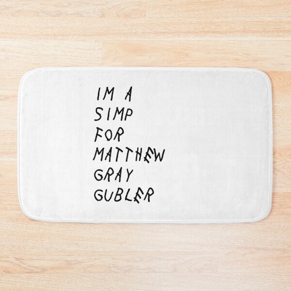 Item preview, im a simp for matthew gray gubler designed and sold by reaganreese.