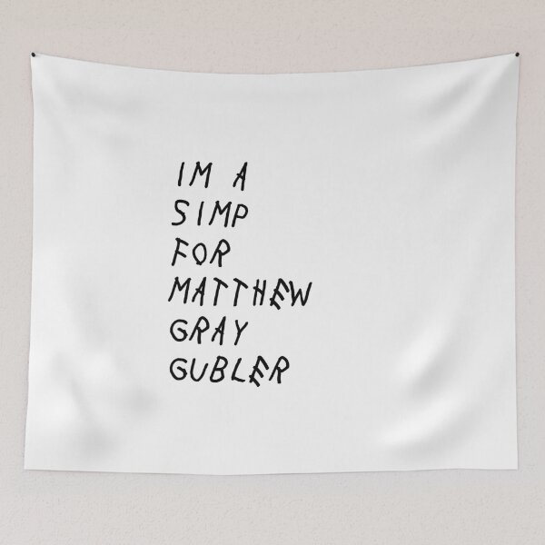 Item preview, im a simp for matthew gray gubler designed and sold by reaganreese.