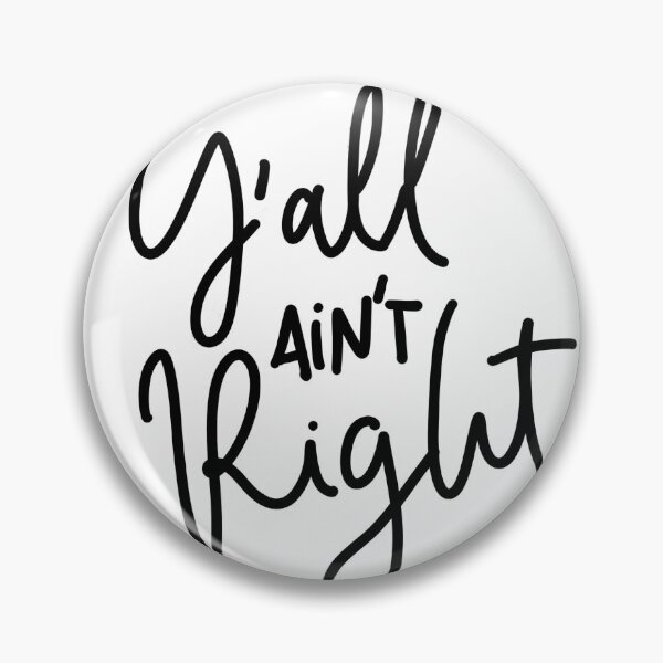 Item preview, Y’all Ain’t Right designed and sold by katelynnoel98.