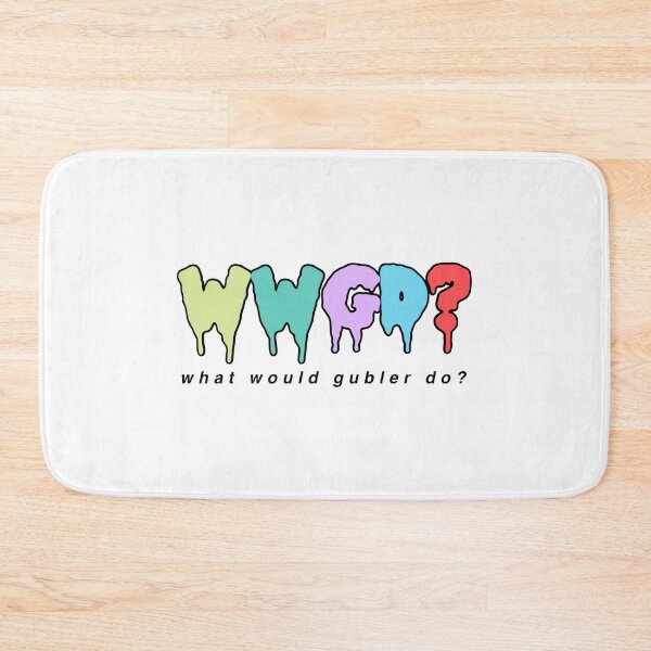 Item preview, what would gubler do? designed and sold by reaganreese.