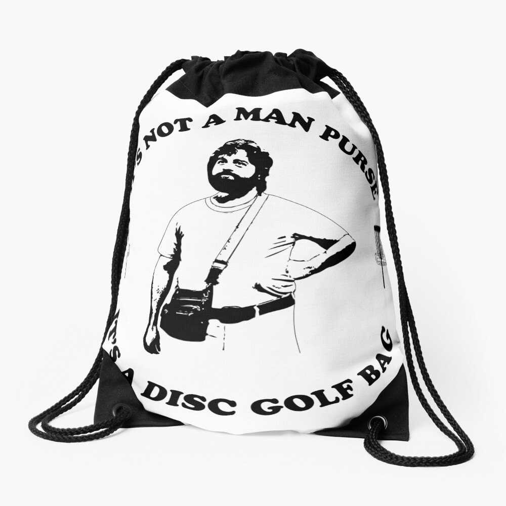 "It's Not a Man Purse. It's a Disc Golf Bag." Drawstring Bag by