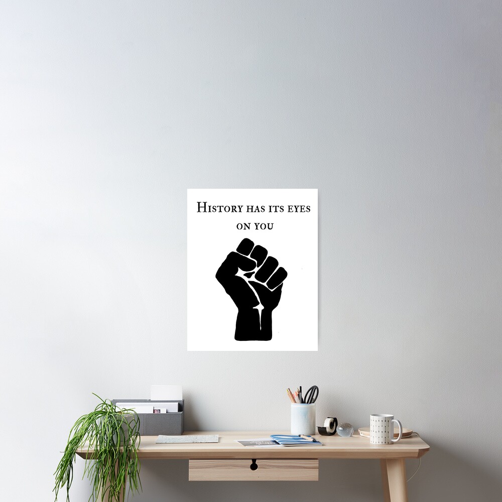 History Has Its Eyes on You - BLM Poster
