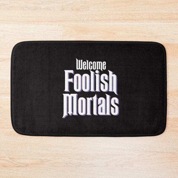 Item preview, Welcome Foolish Mortals designed and sold by earthygrandma.