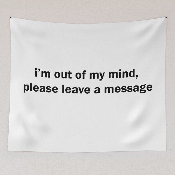 Item preview, i'm out of my mind, please leave a message designed and sold by CorbinB3.