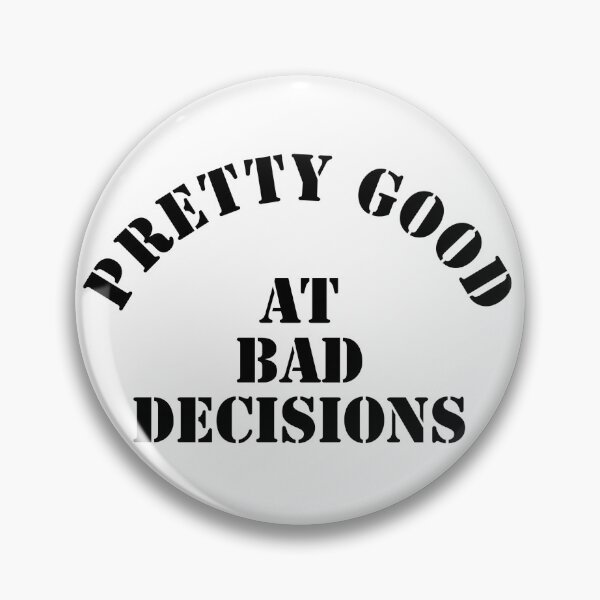 Item preview, bad decisions designed and sold by krithe.