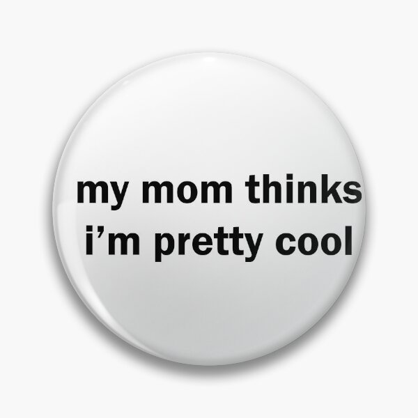 Item preview, my mom thinks im pretty cool designed and sold by CorbinB3.