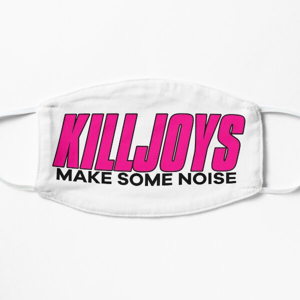 Killjoys Make Some Noise Flat Mask