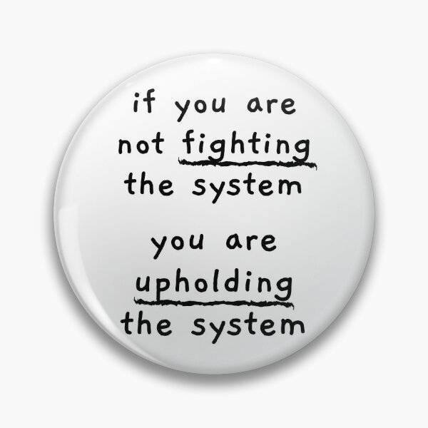 Item preview, if you are not fighting the system (black text) designed and sold by quinnhopp.