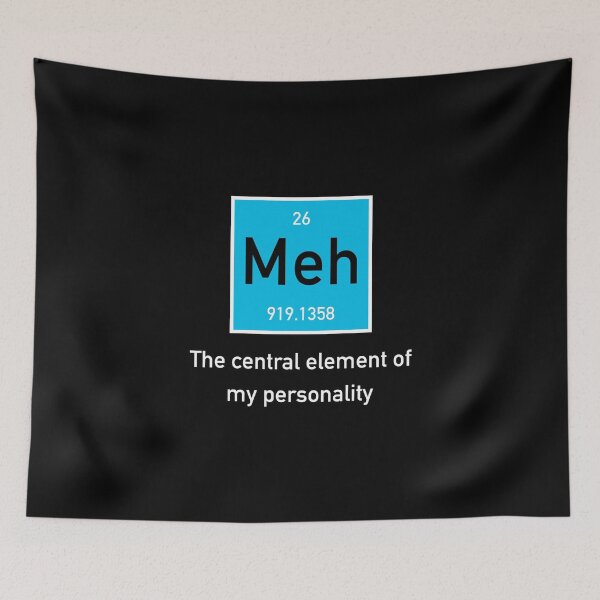 Item preview, Meh - The central element of my personality periodic table blue gift designed and sold by Stageystuff.