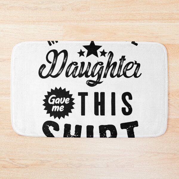 Item preview, My Favorite Daughter Gave Me This Shirt designed and sold by Sutra-Lotus-Co.