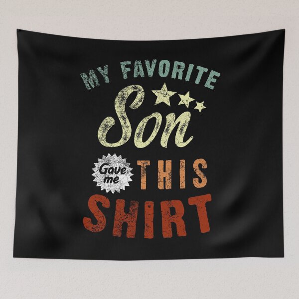 Item preview, My Favorite Son Gave Me This Shirt  designed and sold by Sutra-Lotus-Co.