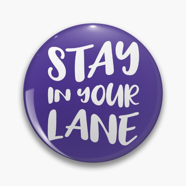 Item preview, Stay in Your Lane designed and sold by Amy VanMeter.