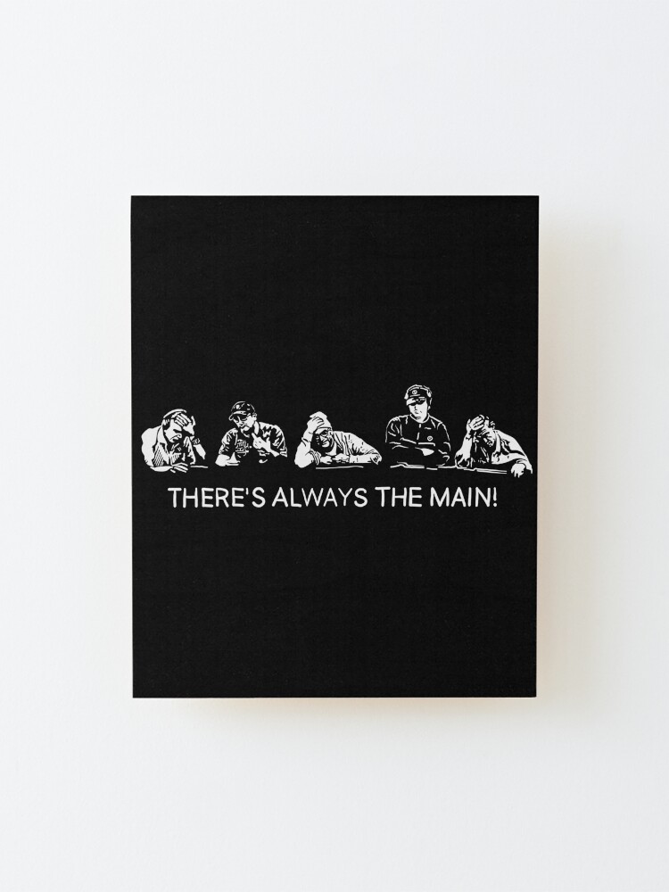 Alternate view of There’s always the Main Mounted Print