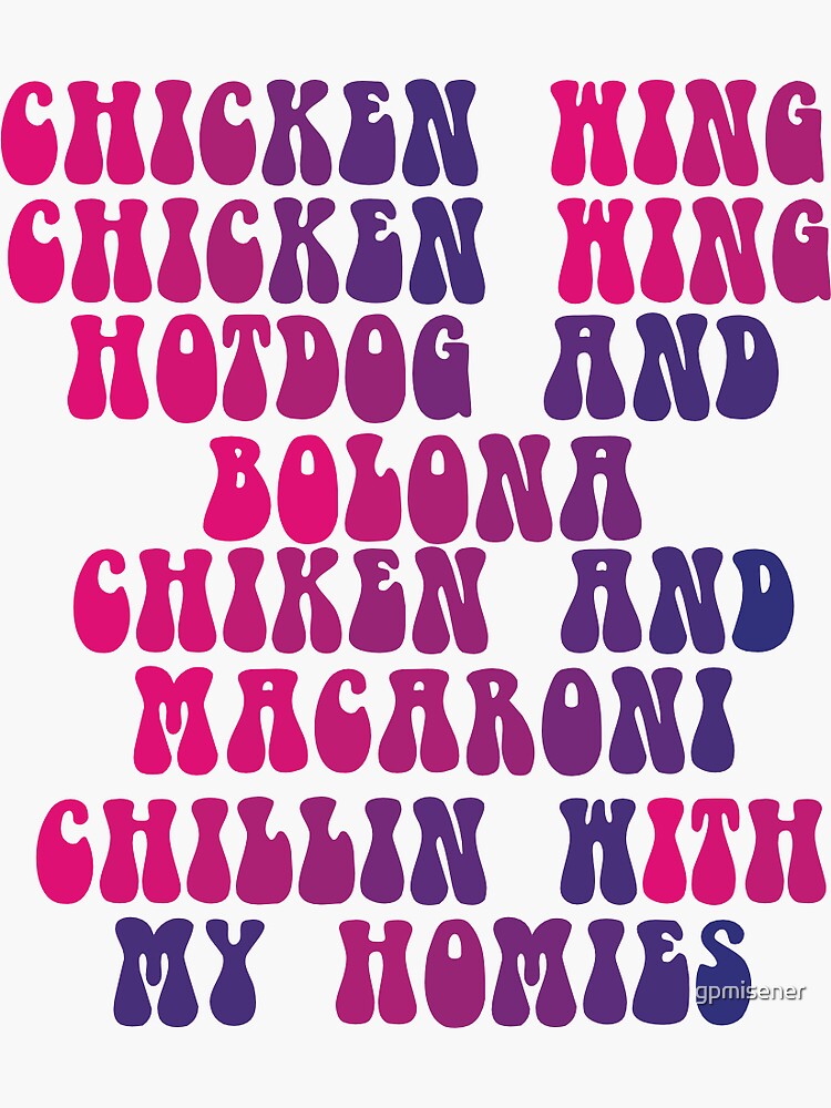 "Chicken wing, Hot Dog and Bologna, chicken and Macoroni, chillin with
