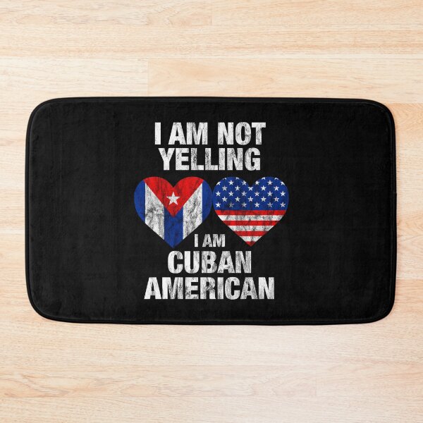 Item preview, I am not yelling I am Cuban American designed and sold by Rustic Valley Studio.