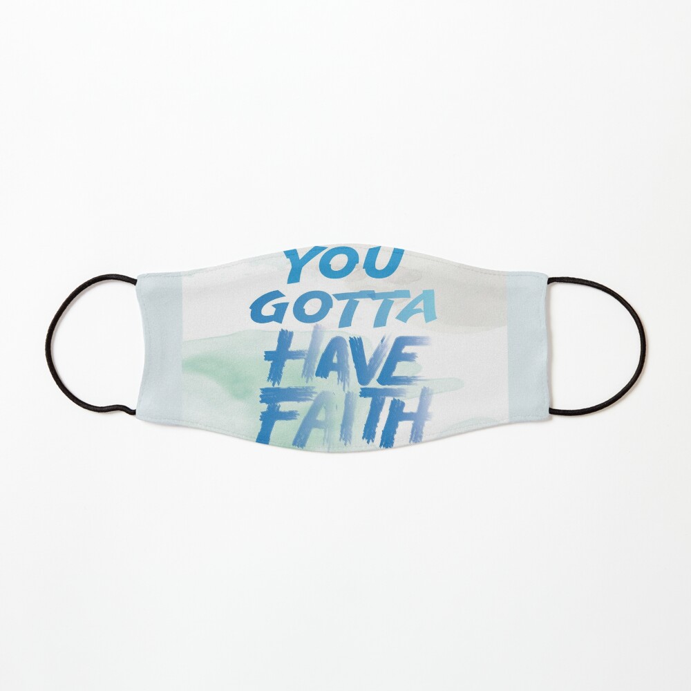 You Gotta Have Faith Song Lyrics Mask By Gypsymagic Redbubble