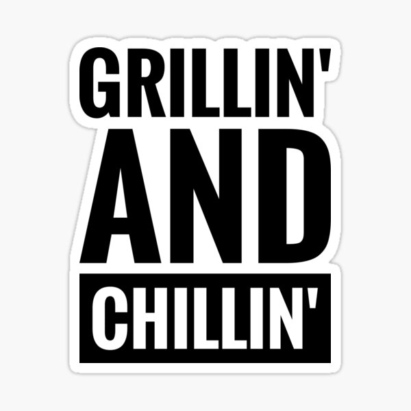 Item preview, Grillin' and Chillin'  designed and sold by BWXshirts.