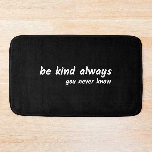 Item preview, Be Kind Always You Never Know designed and sold by B3N-arts.