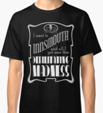 I Went To Innsmouth Classic T-Shirt