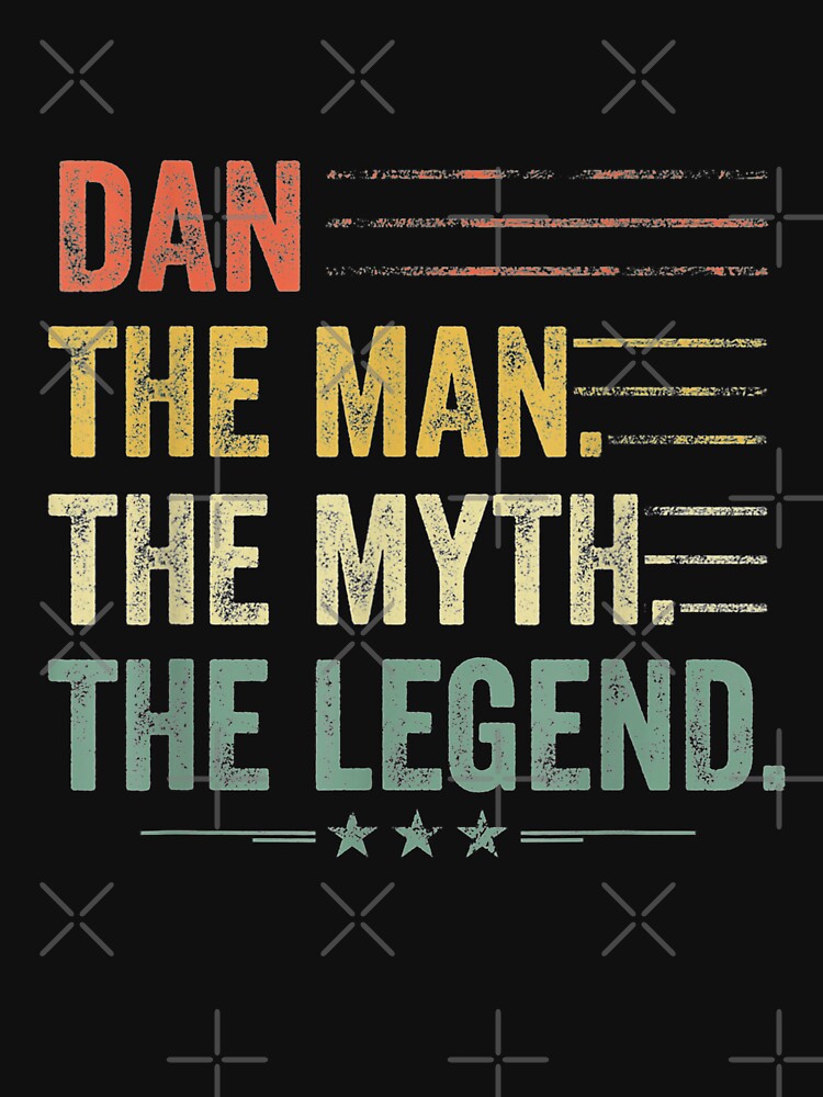 Dan The Man The Myth The Legend Fathers Day, Birthday Gift by ZengXue