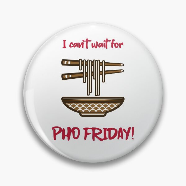 Artikelvorschau,  es ist noch besser - yay für Pho Friday! entworfen und verkauft von itswithaness.