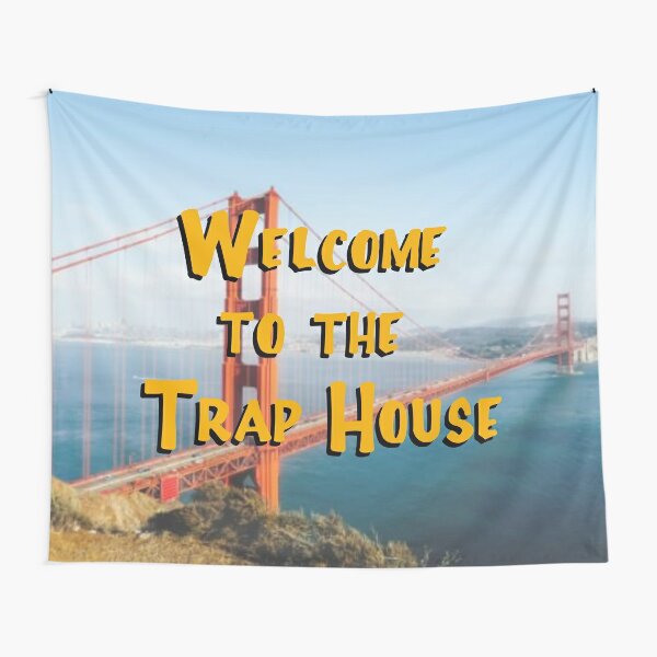 Trap house 2025 full house tapestry