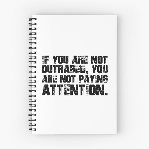 Item preview, If You Are Not Outraged You Are Not Paying Attention designed and sold by ThingsShop.