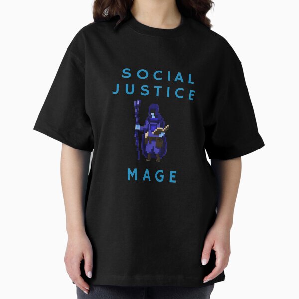Social Justice Mage Oversized T-Shirt