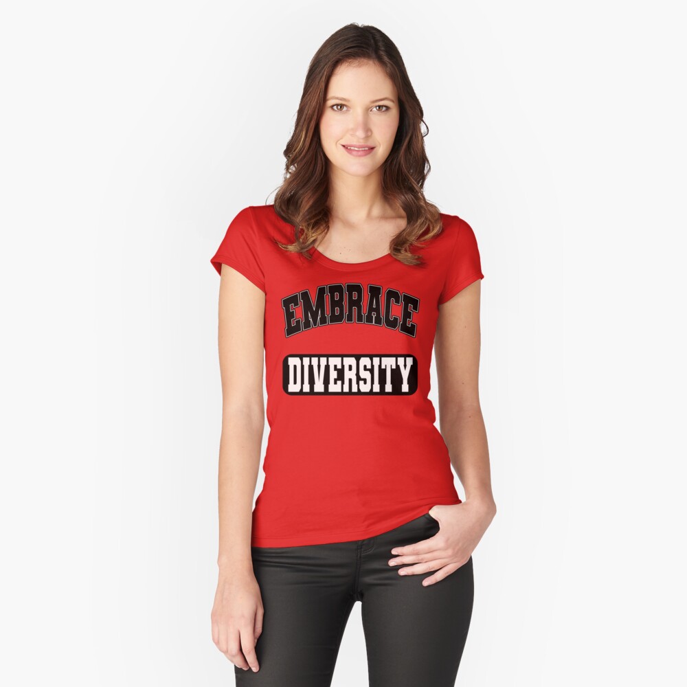 Embrace Diversity (Inspirational Quote About Respect • Vintage Retro College Look • Black) Fitted Scoop T-Shirt