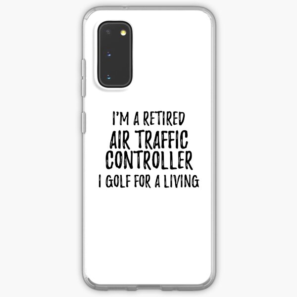Retired Air Traffic Controller I Golf For A Living Funny Retiree Gift Golfing Lover Senior Present Idea Samsung Galaxy Soft Case