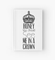 "Honey you should see me in a crown" Moriarty quote from Sherlock (BBC) Hardcover Journal